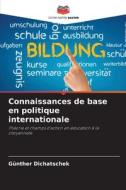 Connaissances de base en politique internationale di Günther Dichatschek edito da Editions Notre Savoir