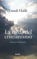 La tarde del cristianismo di Tomas Halik edito da Herder Editorial