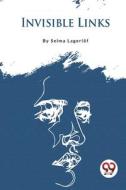 Invisible Links di Selma Lagerlöf edito da DOUBLE 9 BOOKSLLP