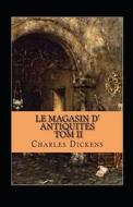 Le Magasin D'antiquites - Tome II Annote di Charles Dickens edito da Independently Published