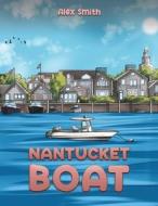 Nantucket Boat di Alex Smith edito da Austin Macauley