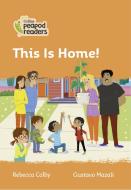 Level 4 - This Is Home! di Rebecca Colby edito da Harpercollins Publishers