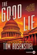 The Good Lie di Tom Rosenstiel edito da HARPERLUXE