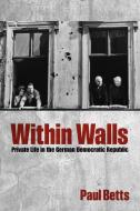 Within Walls di Paul Betts edito da Oxford University Press(UK)