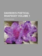 Davison's Poetical Rhapsody (volume 1) di Francis Davison edito da General Books Llc