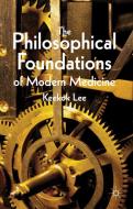 The Philosophical Foundations of Modern Medicine di K. Lee edito da Palgrave Macmillan