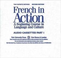 French in Action: A Beginning Course in Language and Culture, Second Edition: Audiocassettes, Part 1 di Pierre J. Capretz, Beatrice Abetti, Marie-Odile Germain edito da Yale University Press