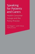 Speaking for Patients and Carers di Judith Allsop, Rob Baggott, Kathryn Jones edito da Macmillan Education UK