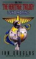 Luna Marine:: Book Two of the Heritage Trilogy di Ian Douglas edito da HARPER VOYAGER