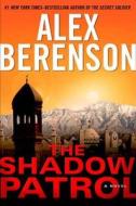 The Shadow Patrol di Alex Berenson edito da Putnam Adult