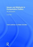 Issues and Methods in Comparative Politics di Todd (University of Notthingham Landman, Edzia Carvalho edito da Taylor & Francis Ltd
