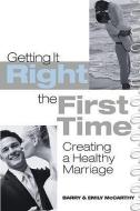 Getting It Right the First Time di Barry McCarthy, Emily J. McCarthy edito da Taylor & Francis Ltd