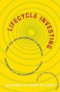 Lifecycle Investing di Ian Ayres, Barry J. Nalebuff edito da The Perseus Books Group