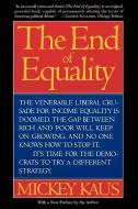 The End of Equality di Mickey Kaus edito da The Perseus Books Group