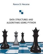 Data Structures And Algorithms Using Python di Rance D. Necaise edito da John Wiley And Sons Ltd