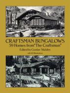 Craftsman Bungalows: 59 Homes from "the Craftsman" di Gustav Stickley edito da DOVER PUBN INC