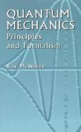 Quantum Mechanics: Principles And F di Roy McWeeny edito da Dover Publications Inc.