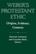 Weber's Protestant Ethic di German Historical Institute Washington D edito da Cambridge University Press