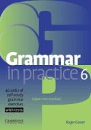 Grammar In Practice 6 di Roger Gower edito da Cambridge University Press