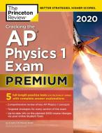 Cracking the AP Physics 1 Exam 2020 di Princeton Review edito da Random House USA Inc