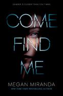 Come Find Me di Megan Miranda edito da Random House USA Inc