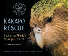 Kakapo Rescue: Saving the World S Strangest Parrot di Sy Montgomery edito da HOUGHTON MIFFLIN