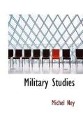 Military Studies di Michel Ney edito da Bibliolife