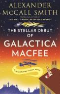 The Stellar Debut of Galactica Macfee di Alexander McCall Smith edito da VINTAGE