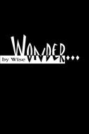 Wonder di Wise edito da AUTHORHOUSE