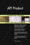 API Product A Complete Guide - 2019 Edition di Gerardus Blokdyk edito da 5STARCooks