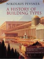 A History of Building Types di Nikolaus Pevsner edito da PRINCETON UNIV PR