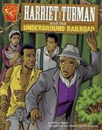 Harriet Tubman and the Underground Railroad di Michael Martin edito da Capstone Press