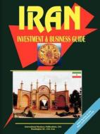 Iran Investment And Business Guide edito da International Business Publications, Usa