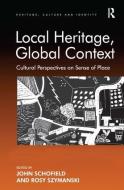 Local Heritage, Global Context di Rosy Szymanski edito da Taylor & Francis Ltd