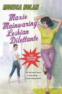 Maxine Mainwaring Lesbian Dilettante di Monica Nolan edito da Kensington Publishing