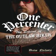 One Percenter: The Legend of the Outlaw Biker di Dave Nichols edito da MOTORBOOKS INTL