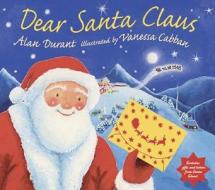 Dear Santa Claus [With Real Letters and Gifts] di Alan Durant edito da Candlewick Press (MA)