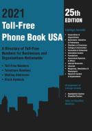 Toll-Free Phone Book 2021, 25th Ed. di Angela L. Williams edito da OMNIGRAPHICS INC