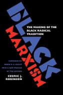 Black Marxism: The Making of the Black Radical Tradition di Cedric J. Robinson edito da UNIV OF NORTH CAROLINA PR
