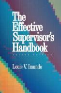 THE Effective Supervisor's Handbook di Louis V. Imundo edito da Amacom