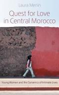 Quest For Love In Central Morocco di Laura Menin edito da Syracuse University Press