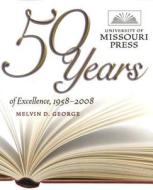 University Of Missouri Press di Melvin D. George edito da University Of Missouri Press