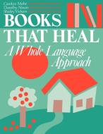 Books That Heal di Carolyn Mohr edito da Libraries Unlimited