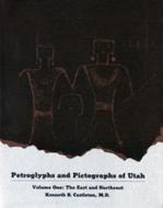 Petroglyphs & Pictographs,Vol 1 di Kenneth B Castleton edito da The University of Utah Press