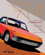 The 914 and 914-6 Porsche, a Restorer's Guide to Authenticity III di Brett Johnson, George Hussey edito da TPR