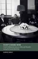 Vichy's Double Bind di Karine Varley edito da Cambridge University Press