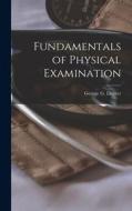 Fundamentals of Physical Examination edito da LIGHTNING SOURCE INC
