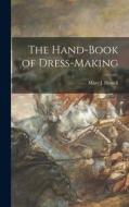 The Hand-Book of Dress-Making di Mary J. Howell edito da LEGARE STREET PR