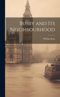 Busby and Its Neighbourhood di William Ross edito da LEGARE STREET PR