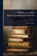 Critical And Miscellaneous Essays di Thomas Carlyle edito da Creative Media Partners, LLC